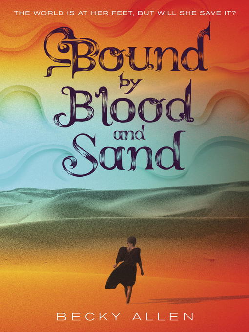 Title details for Bound by Blood and Sand by Becky Allen - Available